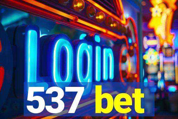 537 bet